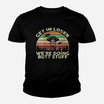 Get In Loser We Are Doing Stuff Vintage Youth T-shirt | Crazezy UK