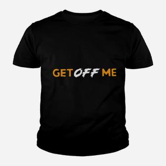Get Off Me Vintage Youth T-shirt - Monsterry AU