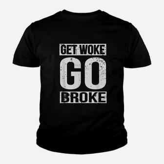 Get Woke Go Broke Youth T-shirt | Crazezy