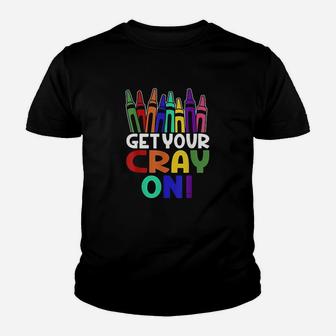 Get Your Cray On Teacher Youth T-shirt | Crazezy