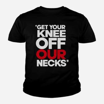 Get Your Knee Off Our Necks Youth T-shirt - Monsterry