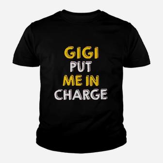Gigi Put Me In Charge Youth T-shirt | Crazezy UK