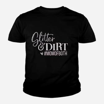 Glitter And Dirt Mom Of Both Youth T-shirt | Crazezy UK