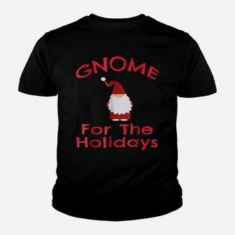 Gnome For The Holidays Shirt Funny Cute Christmas Tee Youth T-shirt | Crazezy AU