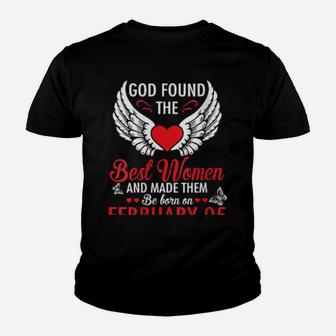 God Found The Best & Made Them Be Born On February 05 Youth T-shirt - Monsterry
