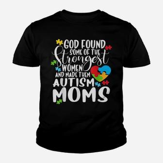 God Found The Strongest And Made Them Autism Moms Youth T-shirt - Monsterry UK