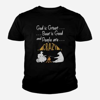 God Is Great Beer Is Good And People Are Crazy Camping Youth T-shirt - Monsterry