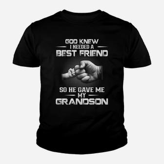 God Knew I Needed A Best Friend So He Gave Me My Grandson Youth T-shirt | Crazezy DE