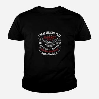 God Never Said That The Journey Would Be Easy But He Did Say That The Arrival Would Be Worthwhile Youth T-shirt - Monsterry