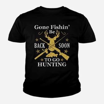 Gone Fishin' Be Back Soon To Go Huntin Humor Fishing Hunting Youth T-shirt | Crazezy UK