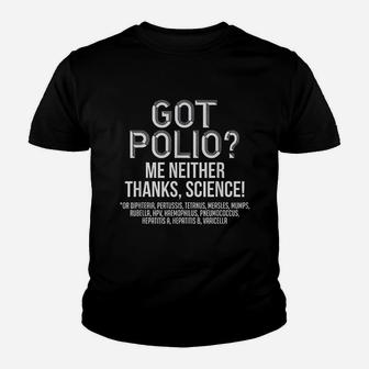 Got Polio Me Neither Thanks Science Youth T-shirt | Crazezy DE