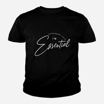 Government Says Im Essential Social Distance Youth T-shirt | Crazezy AU