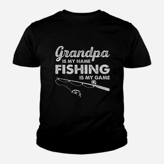 Grandpa Is My Name Fishing Is My Game Funny Youth T-shirt | Crazezy DE