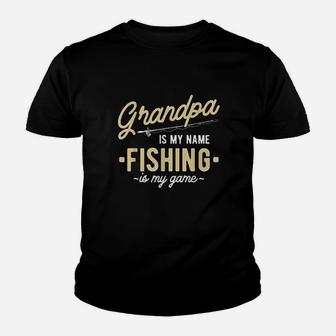 Grandpa Is My Name Fishing Is My Game Youth T-shirt | Crazezy