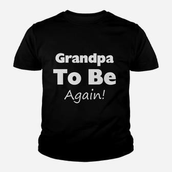 Grandpa To Be Again Youth T-shirt | Crazezy UK