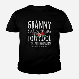 Granny Because Im Way Too Cool To Be Called Grandma Floral Youth T-shirt | Crazezy