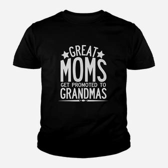 Great Moms Get Promoted To Grandmas Youth T-shirt | Crazezy AU