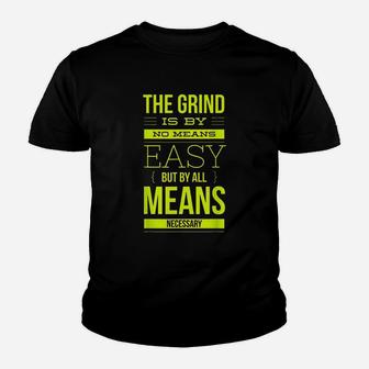 Grind By All Means Motivation And Inspiration Youth T-shirt | Crazezy DE