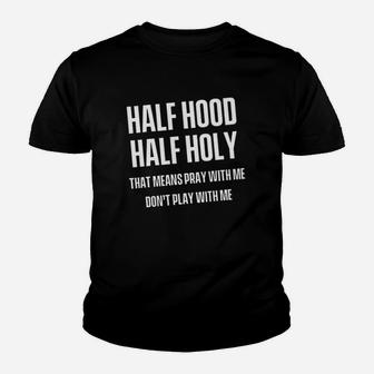 Half Hood Half Holy Youth T-shirt | Crazezy CA