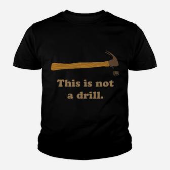 Hammer This Is Not A Drill Youth T-shirt - Monsterry UK