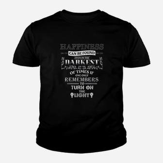 Happiness Can Be Found Even In The Darkest Of Times Youth T-shirt | Crazezy AU