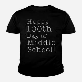 Happy 100Th Day Of Middle School Fun T Shirt Youth T-shirt | Crazezy