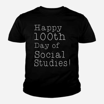 Happy 100Th Day Of Social Studies Fun Teacher Student Shirt Youth T-shirt | Crazezy CA