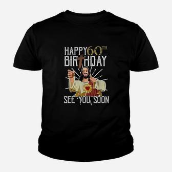 Happy 60Th See You Soon Funny Birthday Youth T-shirt | Crazezy AU