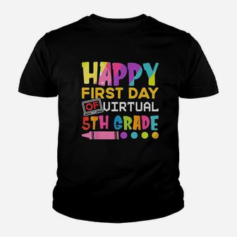 Happy First Day Of Virtual 5Th Grade Funny Back To School Youth T-shirt | Crazezy DE