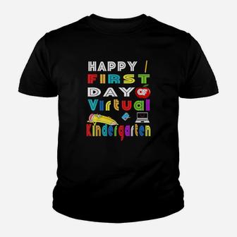 Happy First Day Of Virtual Kindergarten Teacher Students Youth T-shirt | Crazezy CA