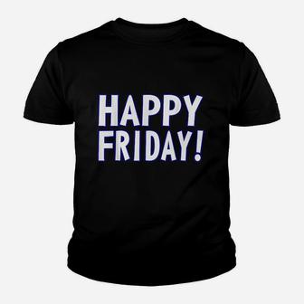 Happy Friday Weekend Celebration Work Office Youth T-shirt | Crazezy CA