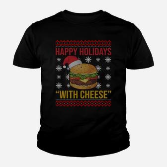 Happy Holidays With Cheese Funny Hamburger Christmas Gifts Sweatshirt Youth T-shirt | Crazezy UK