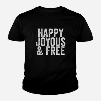 Happy Joyous And Free Sobriety Life Youth T-shirt | Crazezy DE