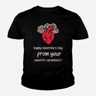 Happy Valentine's Day From Your Favorite Cardiologist Youth T-shirt - Monsterry DE