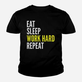 Hard Worker Gift Eat Sleep Work Hard Repeat Youth T-shirt | Crazezy