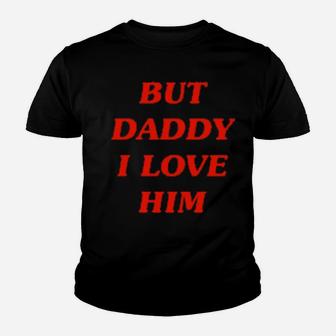 Harry But Daddy I Love Him Youth T-shirt - Monsterry CA