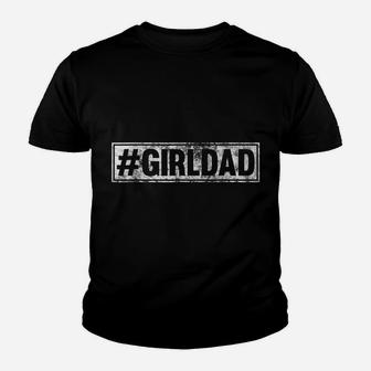 Hashtag Girl Dad Father's Day Gift From Daughter Or Wife Youth T-shirt | Crazezy DE