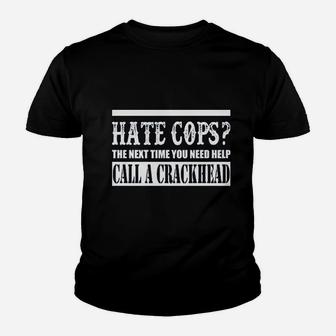 Hate Cops Call A Crackhead Youth T-shirt | Crazezy DE