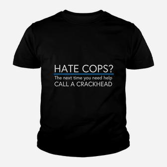 Hate Cops Call A Crackhead Youth T-shirt | Crazezy