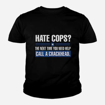 Hate Cops Next Time You Need Help Call A Crackhead Youth T-shirt | Crazezy UK