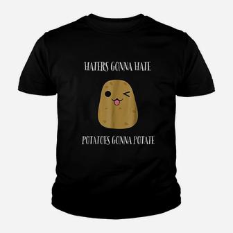 Haters Gonna Hate Potatoes Gonna Potate Youth T-shirt | Crazezy