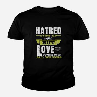 Hatred Stirs Up Conflict But Love Covers Over All Wrongs Proverbs Youth T-shirt - Monsterry CA