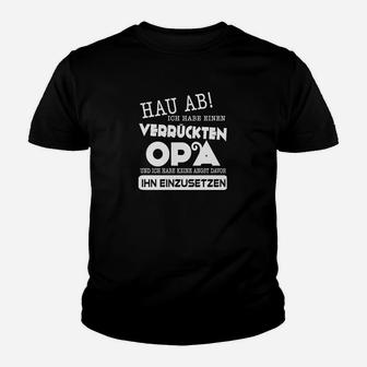 Hau ab, ich habe einen verrückten Opa Kinder Tshirt, Lustiges Geschenk - Seseable