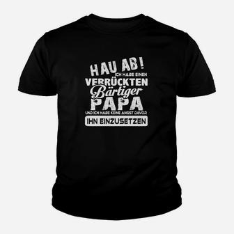 Hau Aruckten Bartiger Papa Ihn Einzusetzen Kinder T-Shirt - Seseable