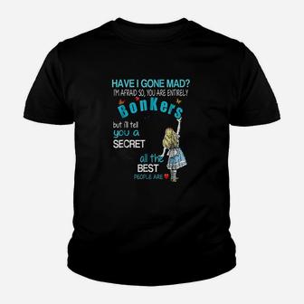 Have I Gone Mad Alice Youth T-shirt | Crazezy