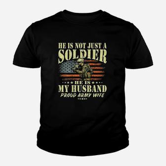 He Is Not Just A Soldier He Is My Husband Youth T-shirt | Crazezy AU