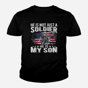 He Is Not Just A Soldier He Is My Son Proud Military Mom Dad Youth T-shirt | Crazezy
