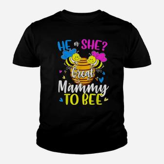 He Or She Great Mammy To Bee Gender Reveal Youth T-shirt - Monsterry UK