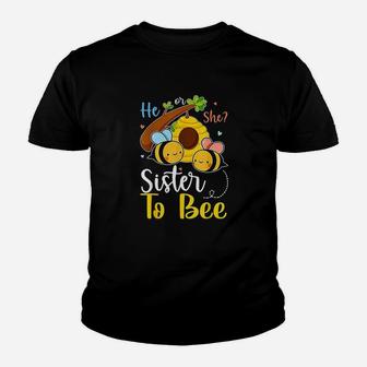 He Or She Sister To Bee Gender Reveal Funny Gifts Youth T-shirt | Crazezy CA