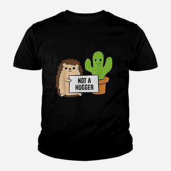 Hedgehog Not A Hugger Cactus Hedgehog Youth T-shirt | Crazezy